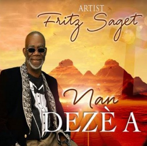 Fritz Saget- New Album Release- April 7, 2024 Nan Deze A- Check out 1 song